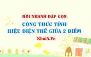 Công thức tính hiệu điện thế giữa 2 điểm A và B trong điện trường lớp 11?